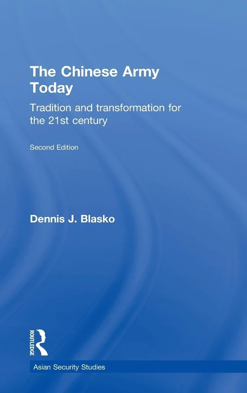 The Chinese Army Today: Tradition and Transformation for the 21st Century (Asian Security Studies)