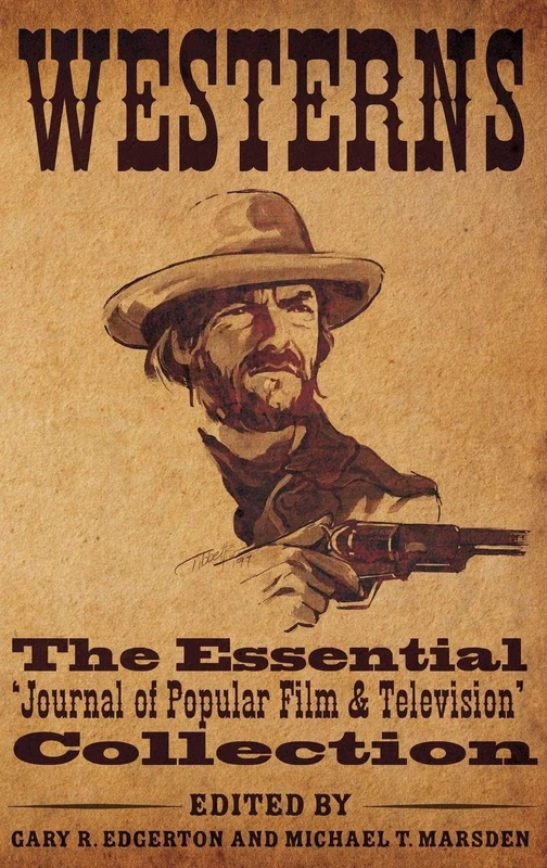 Westerns: The Essential 'Journal of Popular Film and Television' Collection