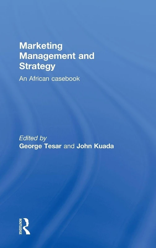Routledge Marketing Management and Strategy: An African Casebook