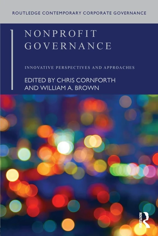 Nonprofit Governance: Innovative Perspectives and Approaches (Routledge Contemporary Corporate Governance)