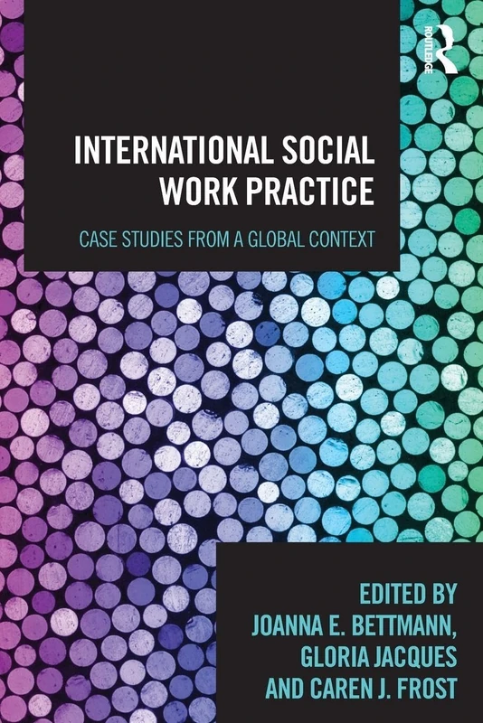 International Social Work Practice: Case Studies from a Global Context