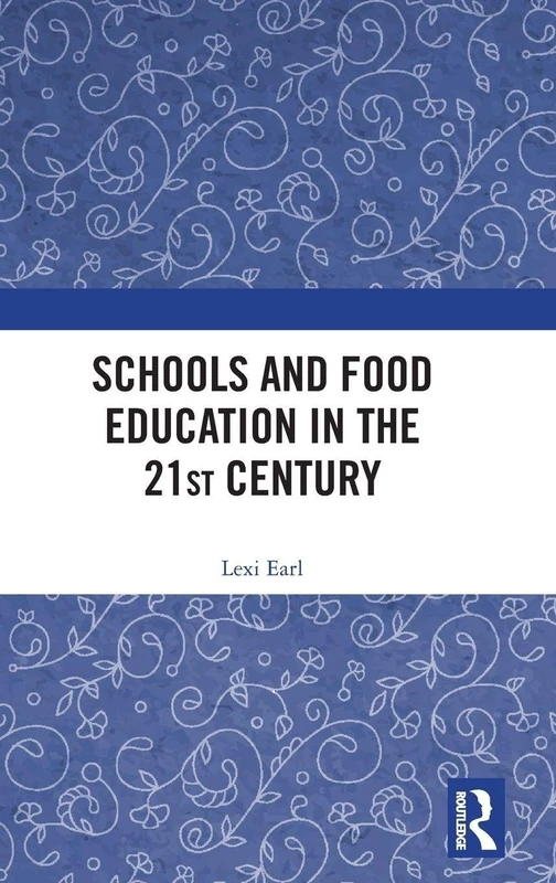 Routledge - Schools and Food Education in the 21st Century