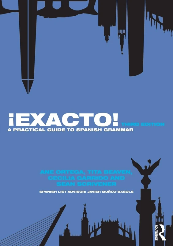 ¡Exacto!: A Practical Guide to Spanish Grammar (Routledge Concise Grammars)