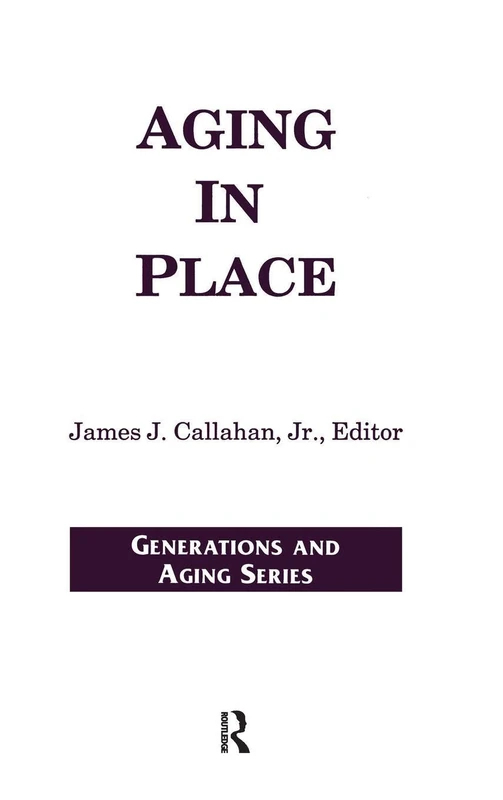 Routledge Aging in Place (Generations and Aging) Book