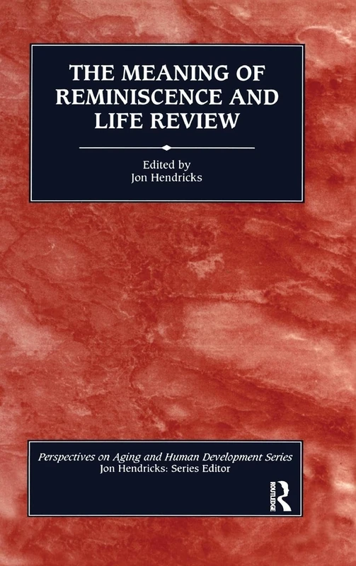 The Meaning of Reminiscence and Life Review (Perspectives on Aging and Human Development Series) - Image 1
