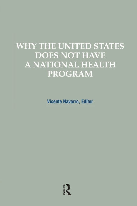 Routledge - Why the United States Does Not Have a National Health Program