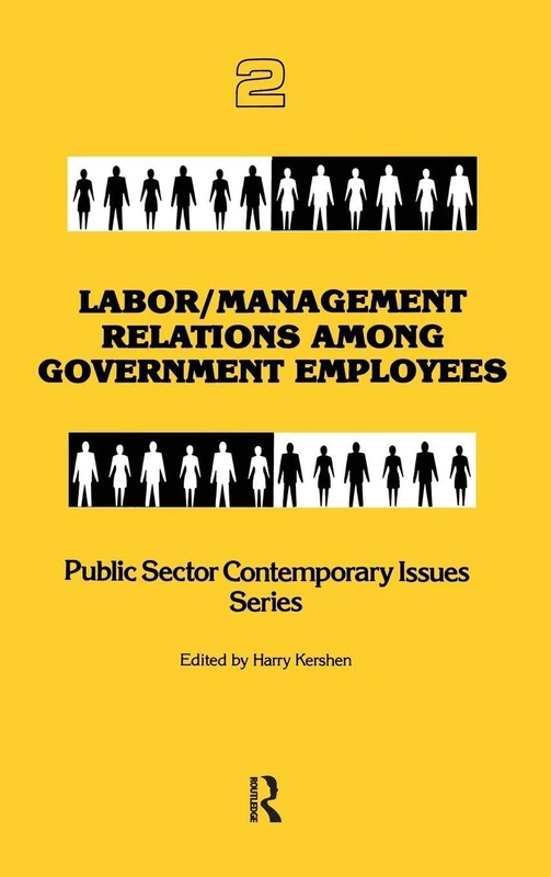 Labor/management Relations Among Government Employees (Public Sector Contemporary Issues)