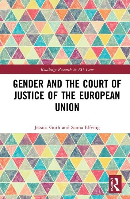 Gender and the Court of Justice of the European Union (Routledge Research in EU Law)