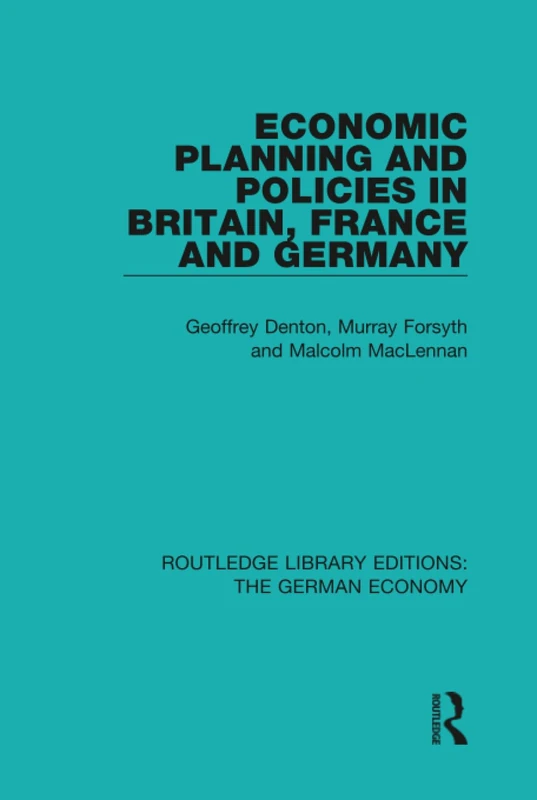 Routledge Economic Planning and Policies in Britain, France, Germany