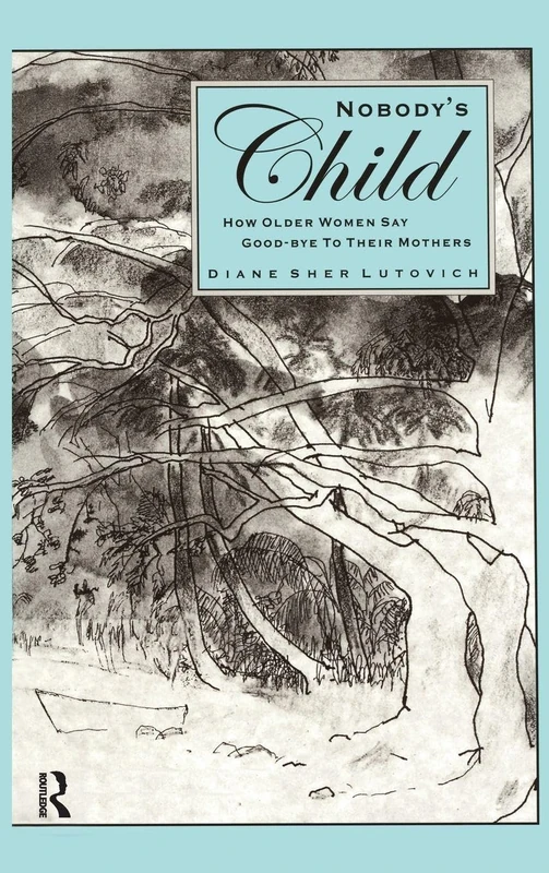 Nobody's Child: How Older Women Say Good-bye to Their Mothers