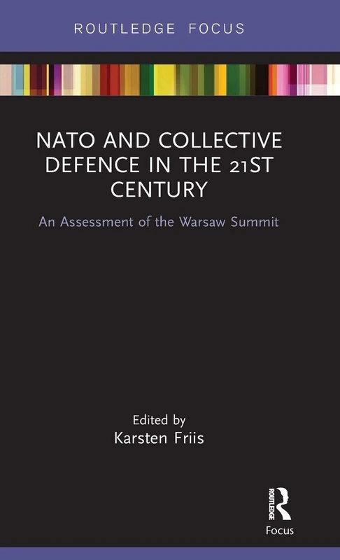 NATO and Collective Defence in the 21st Century: An Assessment of the Warsaw Summit