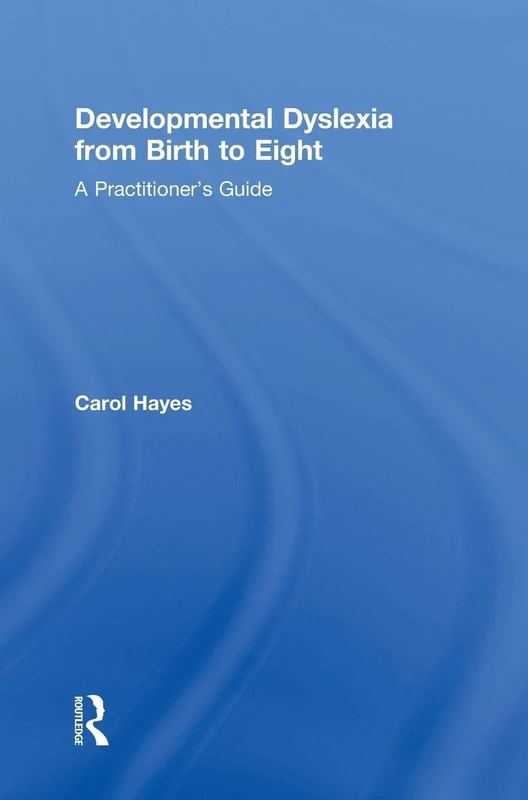 Routledge - Developmental Dyslexia from Birth to Eight Guide