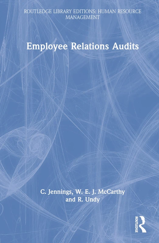 Employee Relations Audits (Routledge Library Editions: Human Resource Management)