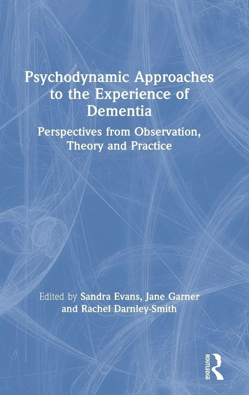 Routledge - Psychodynamic Approaches to the Experience of Dementia - Image 1