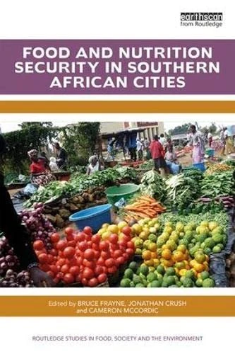 Food and Nutrition Security in Southern African Cities (Routledge Studies in Food, Society and the Environment)