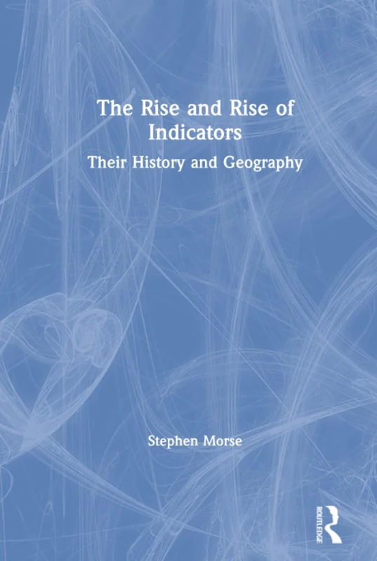 The Rise and Rise of Indicators: Their History and Geography