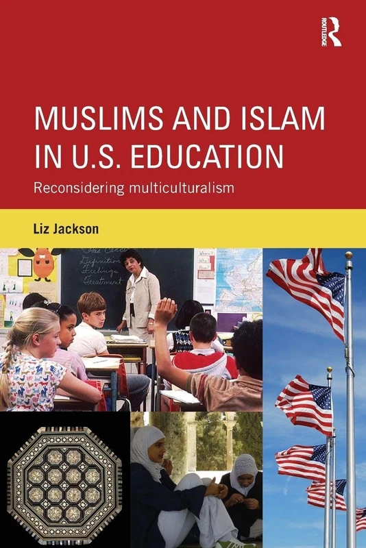 Muslims and Islam in U.S. Education: Reconsidering multiculturalism