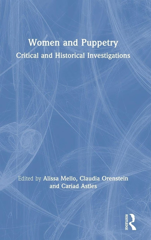 Routledge Women and Puppetry: Critical and Historical Study