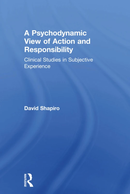 Routledge - A Psychodynamic View of Action and Responsibility