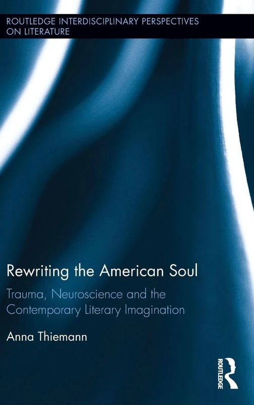 Routledge Rewriting the American Soul - Trauma and Literature