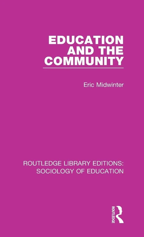 Education and the Community: 37 (Routledge Library Editions: Sociology of Education)