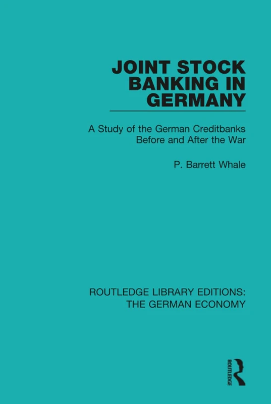 Joint Stock Banking in Germany: A Study of the German Creditbanks Before and After the War: 13 (Routledge Library Editions: The German Economy) - Image 1