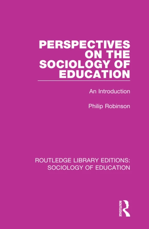 Perspectives on the Sociology of Education: An Introduction: 45 (Routledge Library Editions: Sociology of Education)