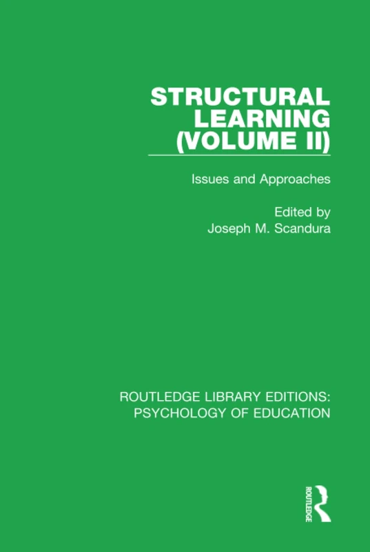 Structural Learning (Volume 2): Issues and Approaches (Routledge Library Editions: Psychology of Education)