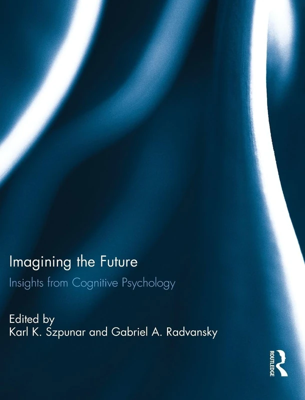 Imagining the Future: Insights from Cognitive Psychology