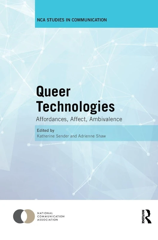 Queer Technologies: Affordances, Affect, Ambivalence - Routledge