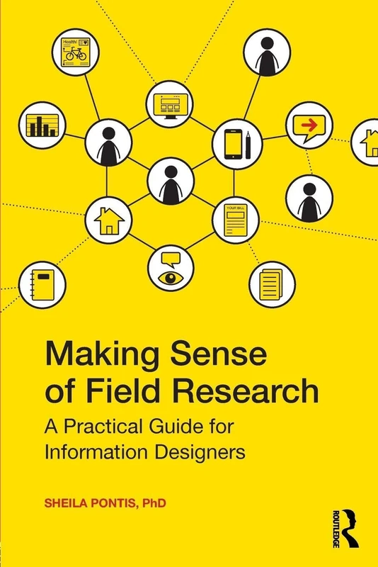 Making Sense of Field Research: A Practical Guide for Information Designers