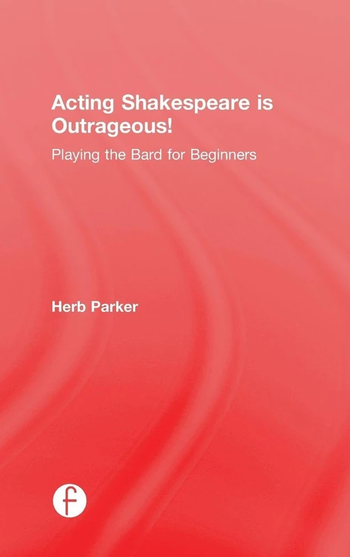 Routledge Acting Shakespeare is Outrageous! - Acting Guide
