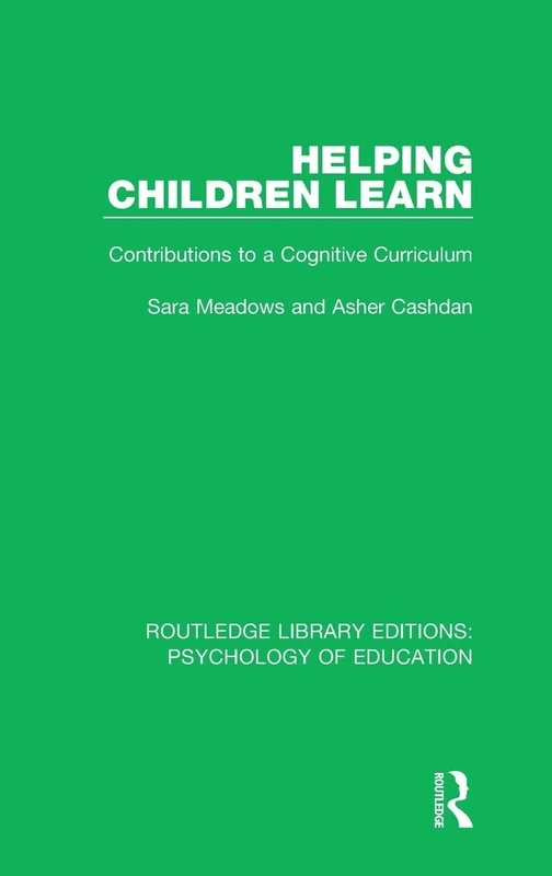 Helping Children Learn: Contributions to a Cognitive Curriculum (Routledge Library Editions: Psychology of Education)