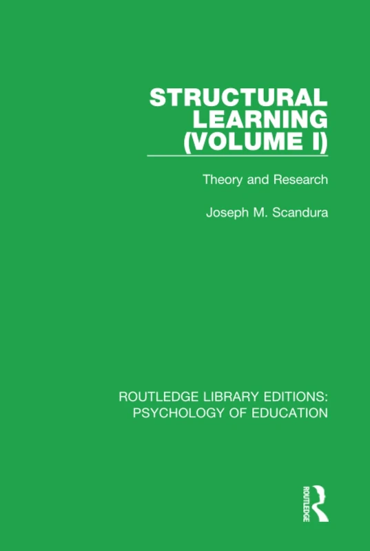 Structural Learning (Volume 1): Theory and Research (Routledge Library Editions: Psychology of Education)