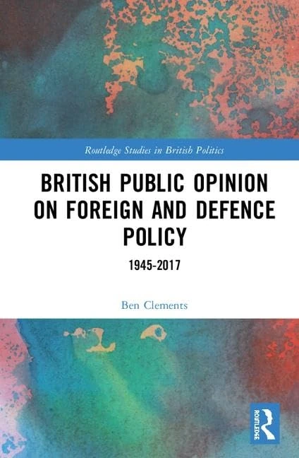 Routledge British Public Opinion on Foreign and Defence Policy
