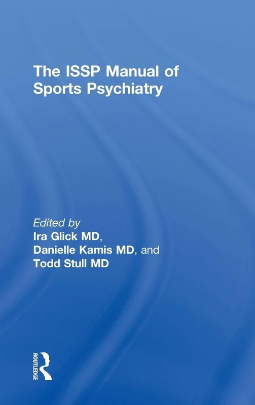 The ISSP Manual of Sports Psychiatry
