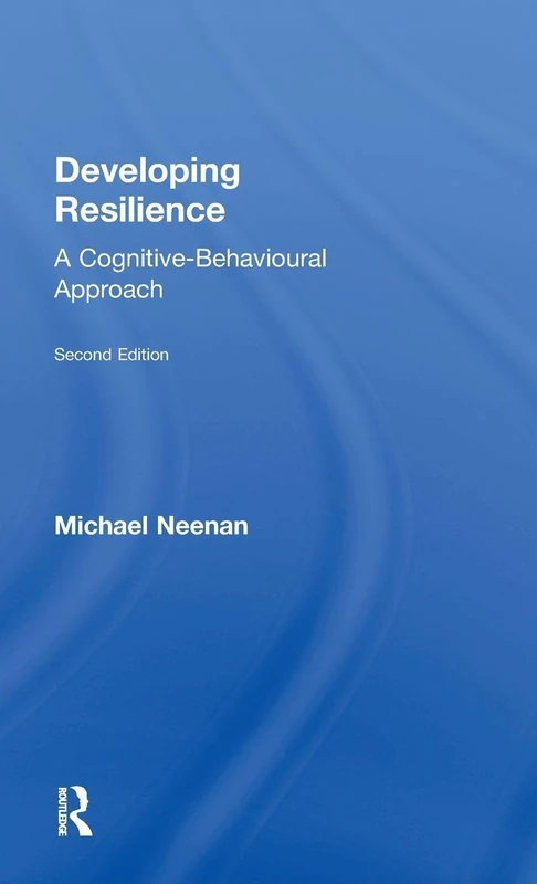 Developing Resilience: A Cognitive-Behavioural Approach
