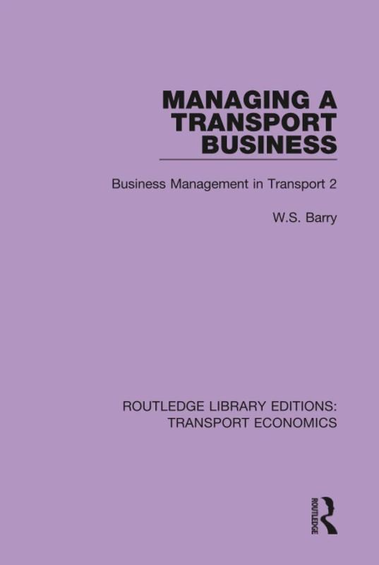 Managing a Transport Business: Business Management in Transport 2: 14 (Routledge Library Editions: Transport Economics)