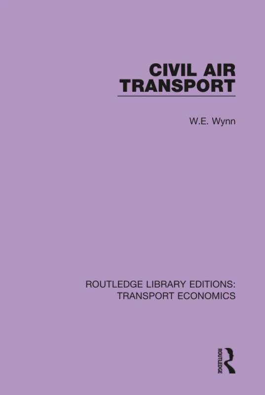 Civil Air Transport: 5 (Routledge Library Editions: Transport Economics)