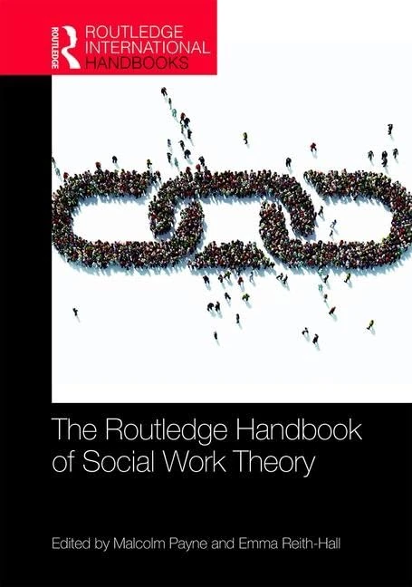 The Routledge Handbook of Social Work Theory (Routledge International Handbooks)