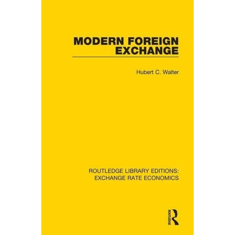 Modern Foreign Exchange (Routledge Library Editions: Exchange Rate Economics)
