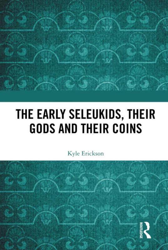 The Early Seleukids, their Gods and their Coins