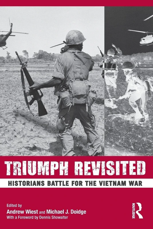 Triumph Revisited: Historians Battle for the Vietnam War