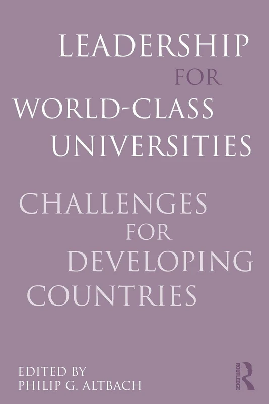Leadership for World-Class Universities: Challenges for Developing Countries