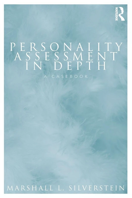 Personality Assessment in Depth: A Casebook (Personality and Clinical Psychology)