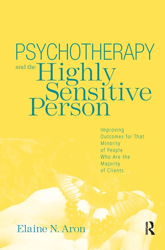 Routledge Psychotherapy and the Highly Sensitive Person Book