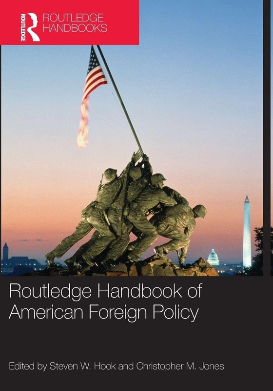 Routledge Handbook of American Foreign Policy (Routledge Handbooks (Paperback))