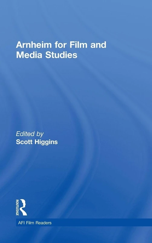 Routledge Arnheim for Film and Media Studies - AFI Film Readers