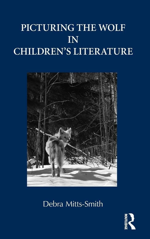 Picturing the Wolf in Children's Literature - Routledge Book