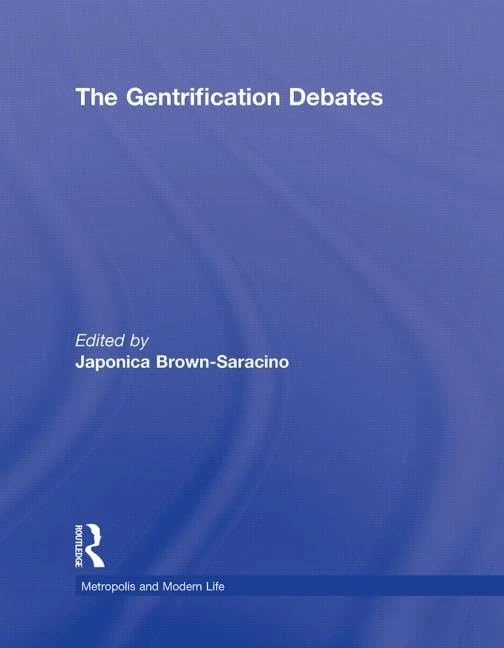 The Gentrification Debates: A Reader (The Metropolis and Modern Life)